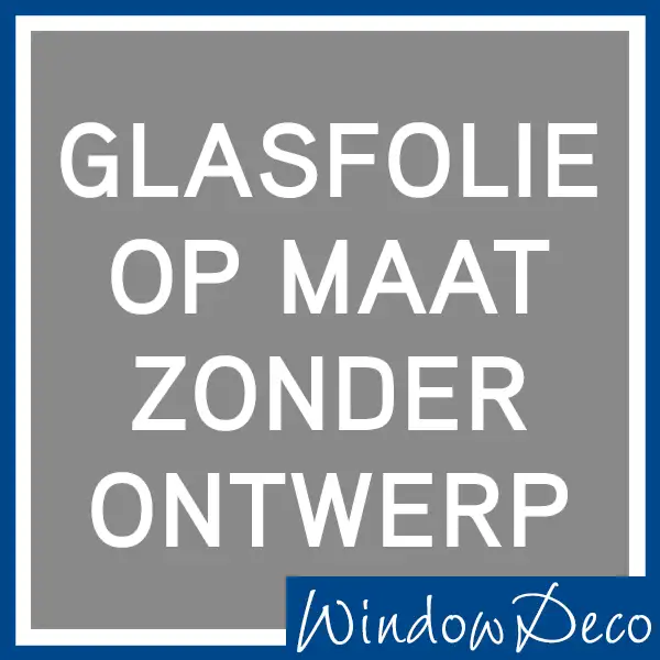 glasfolie-op-maat-zonder-ontwerp Glasfolie op maat zonder ontwerp